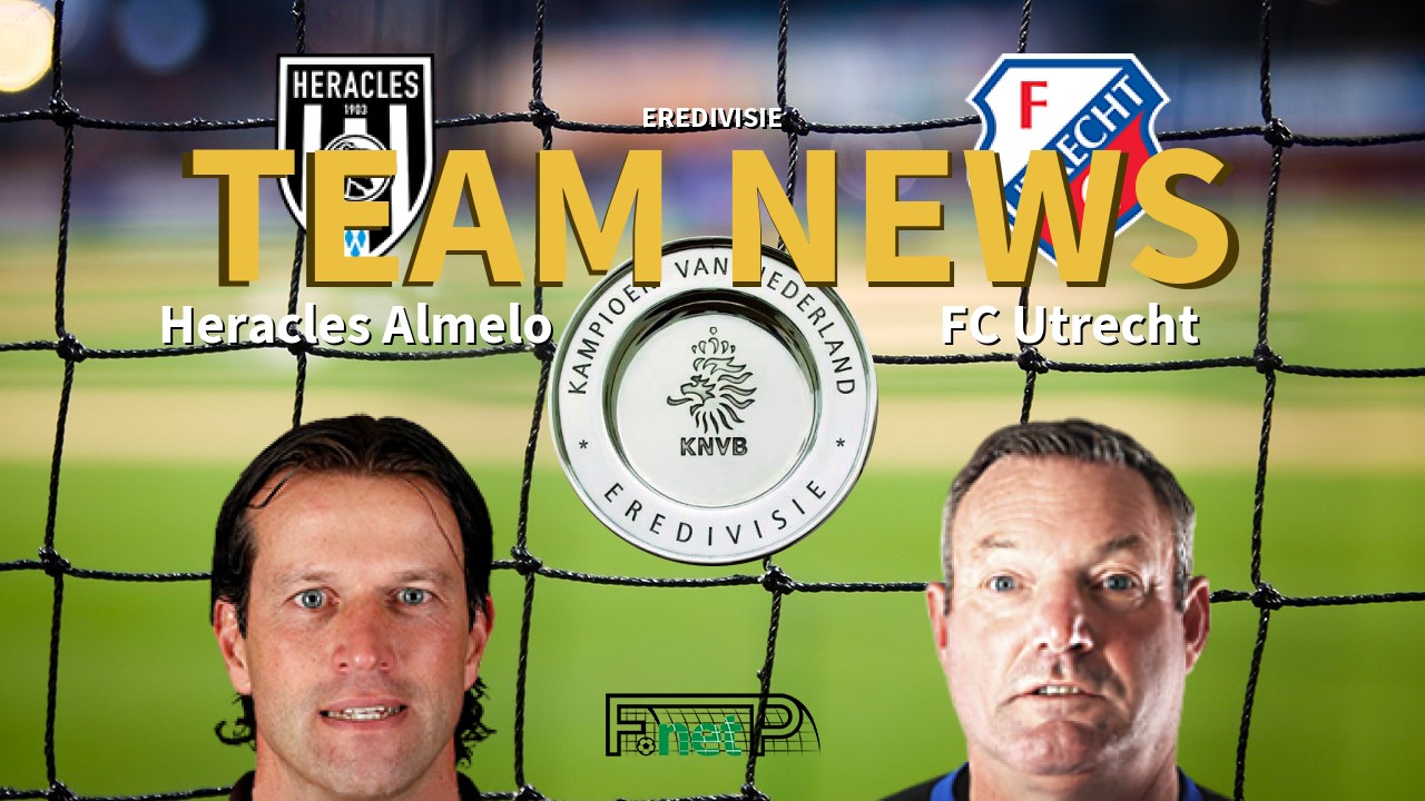 Eredivisie News: Heracles Almelo vs FC Utrecht Confirmed Line-ups