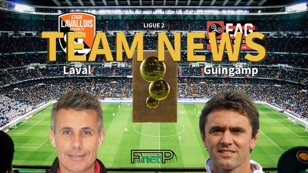 Ligue 2 News: Stade Lavallois vs EA Guingamp Confirmed Line-ups