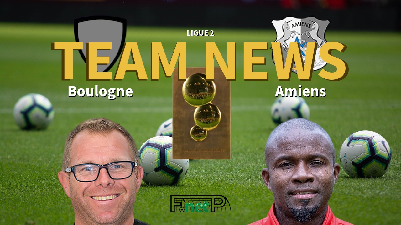 Ligue 2 News: US Boulogne CO vs Amiens Confirmed Line-ups