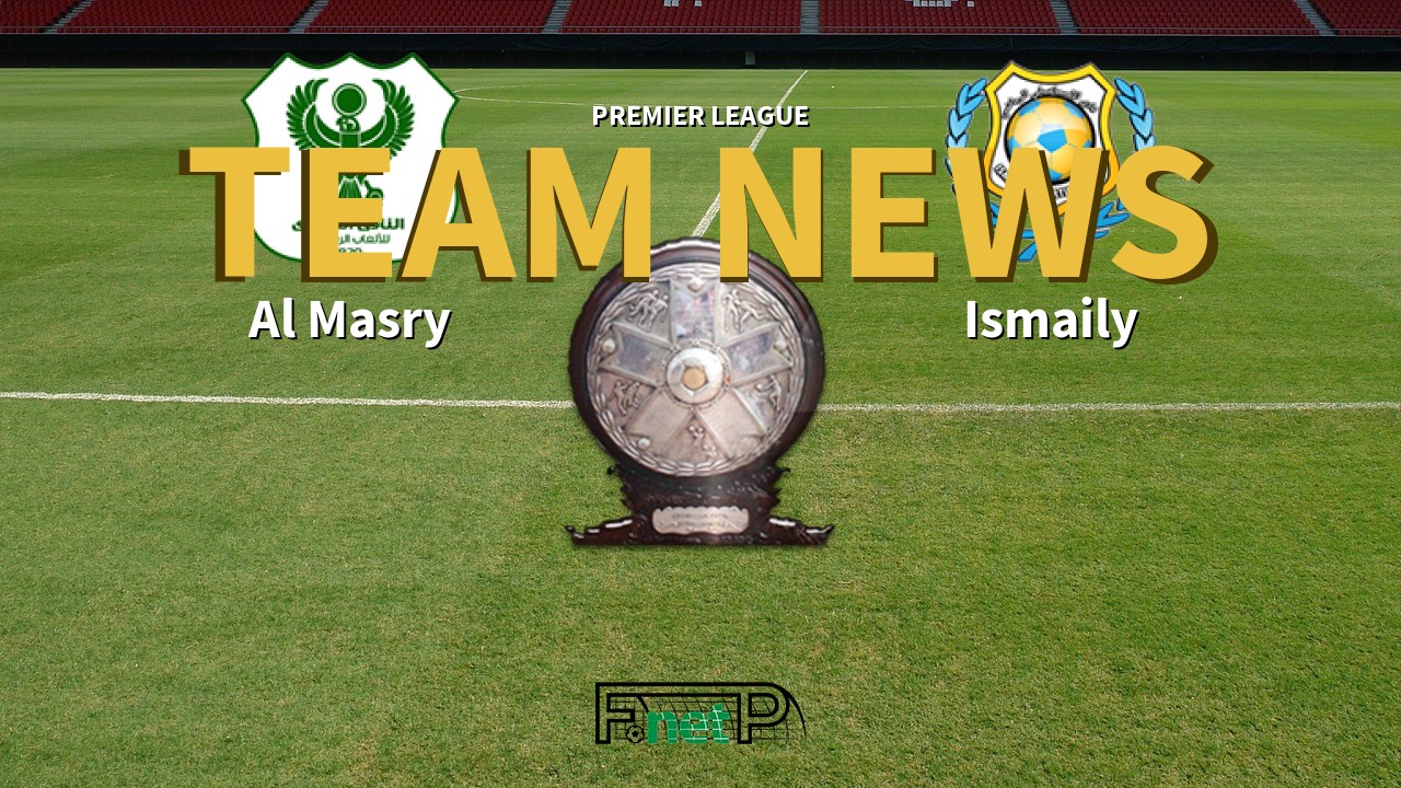 Premier League News: Al Masry vs Ismaily Confirmed Line-ups