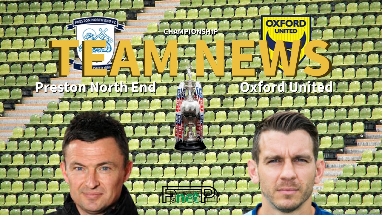 Championship News: Preston North End vs Oxford United Confirmed Line-ups