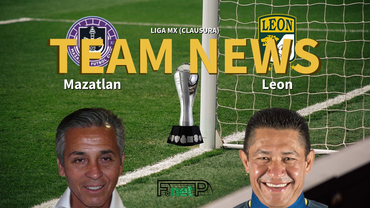 Liga MX (Clausura) News: Mazatlán vs León Confirmed Line-ups