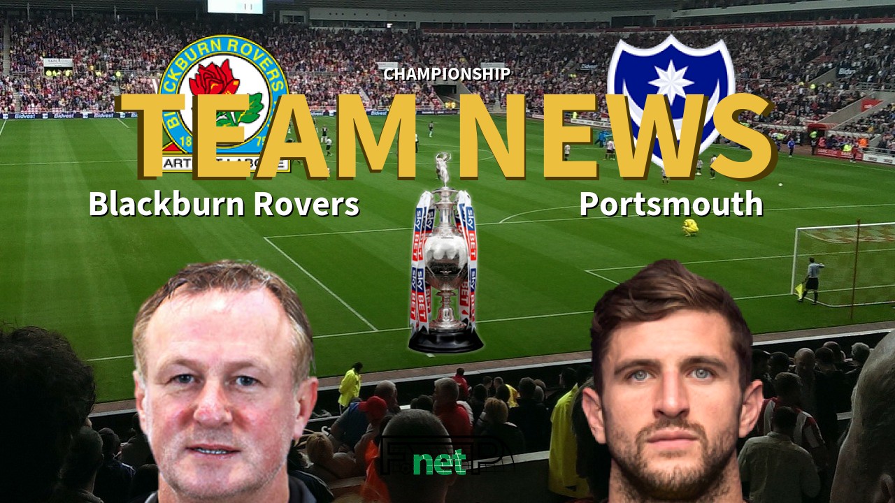 Championship News: Blackburn Rovers vs Portsmouth Confirmed Line-ups