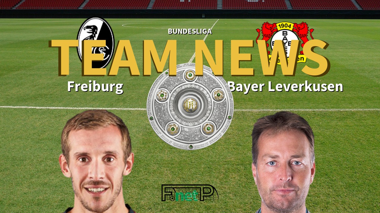 Bundesliga News: Freiburg vs Bayer Leverkusen Confirmed Line-ups
