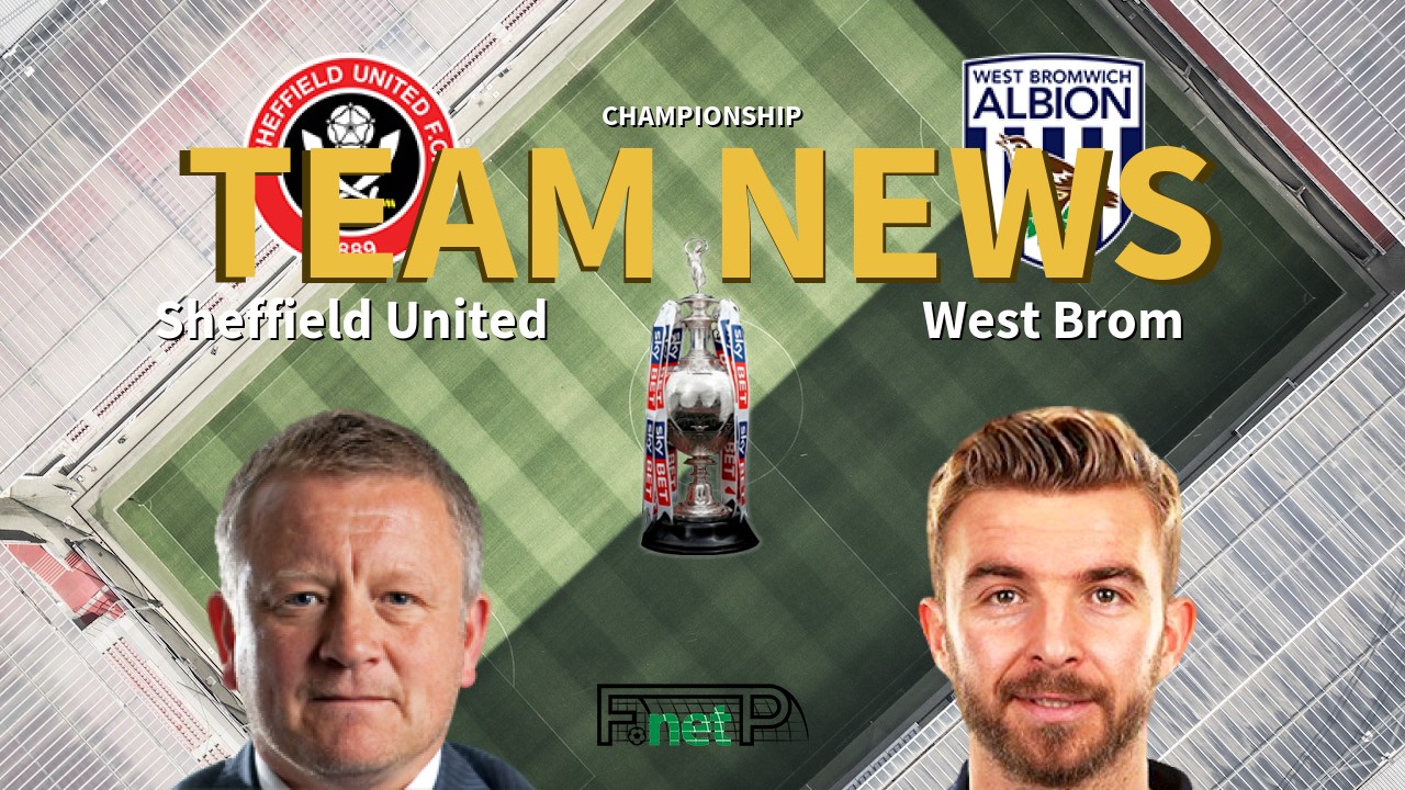 Championship News: Sheffield United vs West Bromwich Albion Confirmed Line-ups