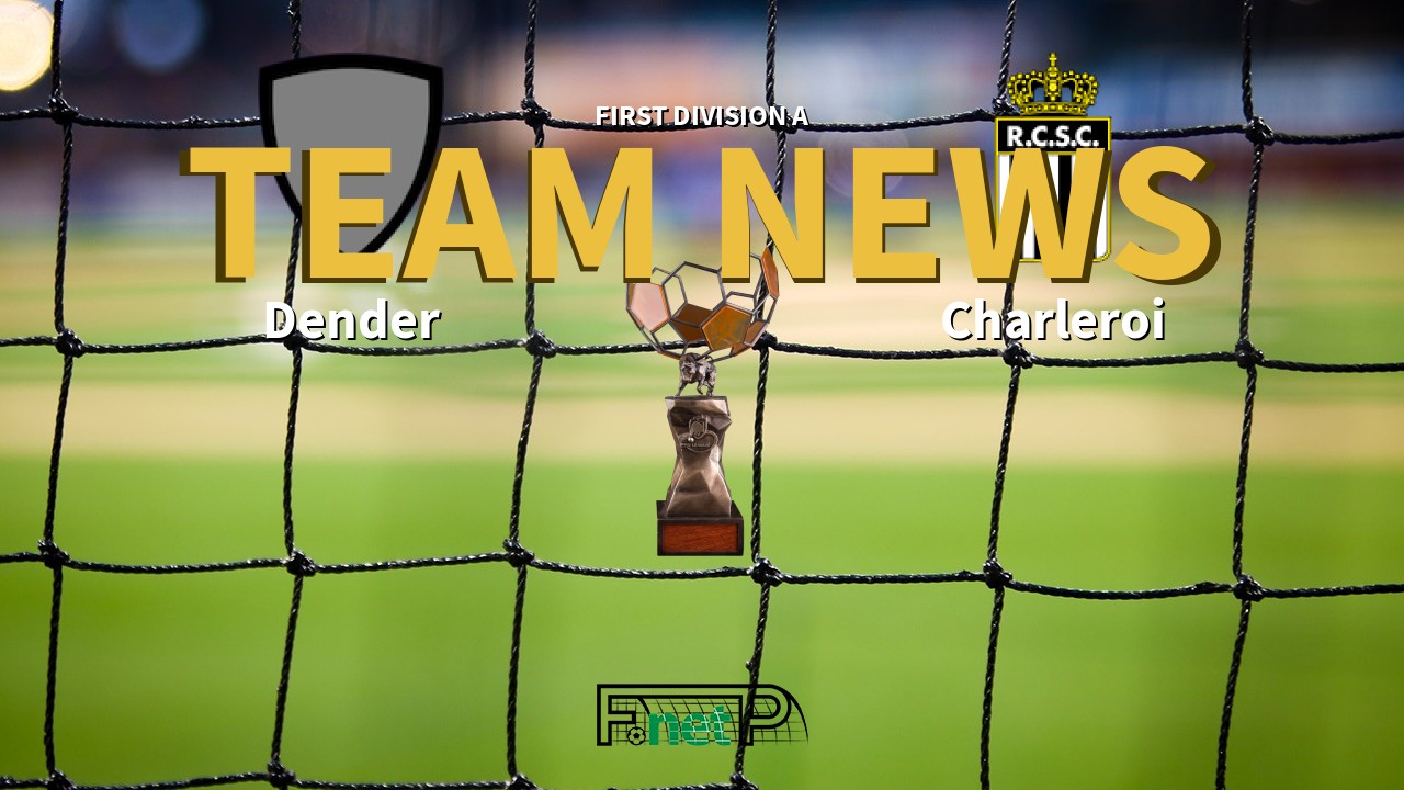 First Division A News: Dender vs Charleroi Confirmed Line-ups