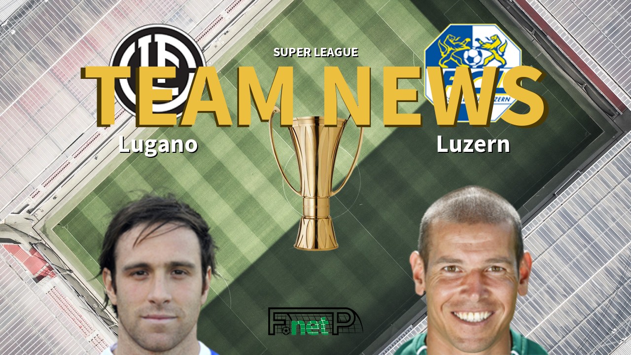 Super League News: Lugano vs FC Luzern Confirmed Line-ups