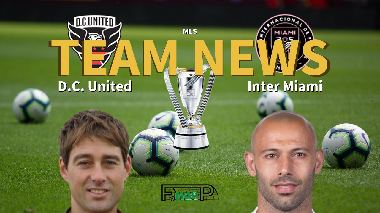 MLS News: D.C. United vs Inter Miami Confirmed Line-ups