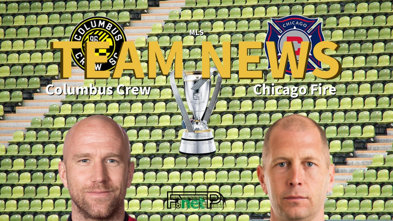 MLS News: Columbus Crew vs Chicago Fire Confirmed Line-ups