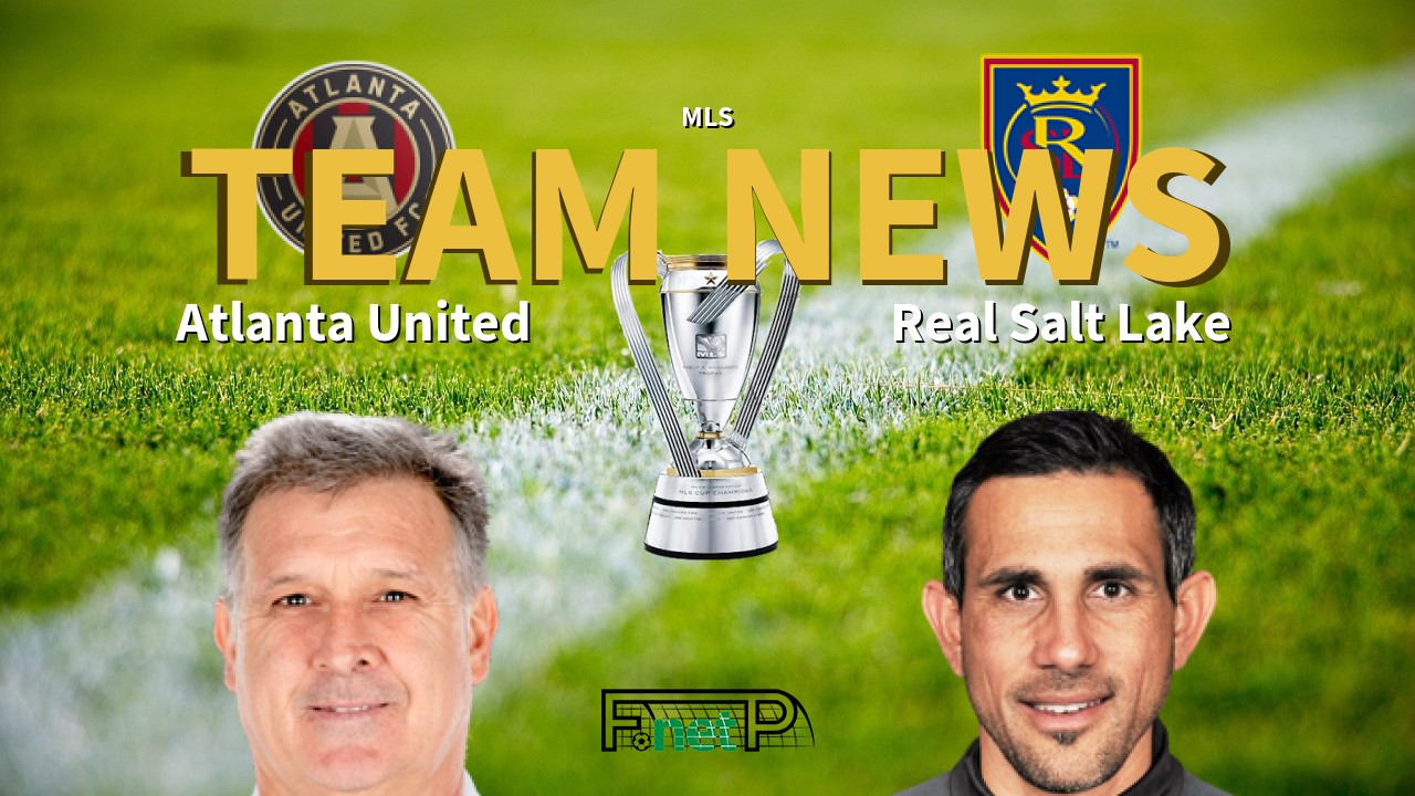 MLS News: Atlanta United vs Real Salt Lake Confirmed Line-ups