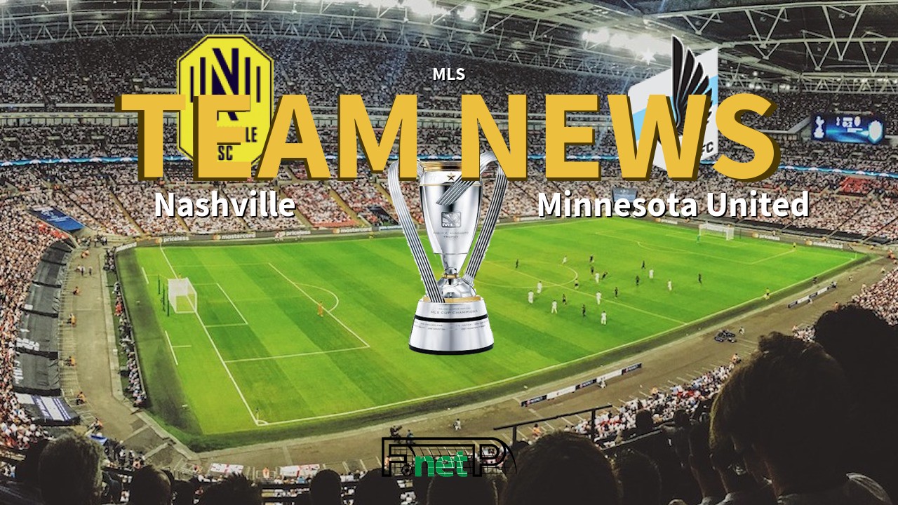 MLS News: Nashville vs Minnesota United Confirmed Line-ups