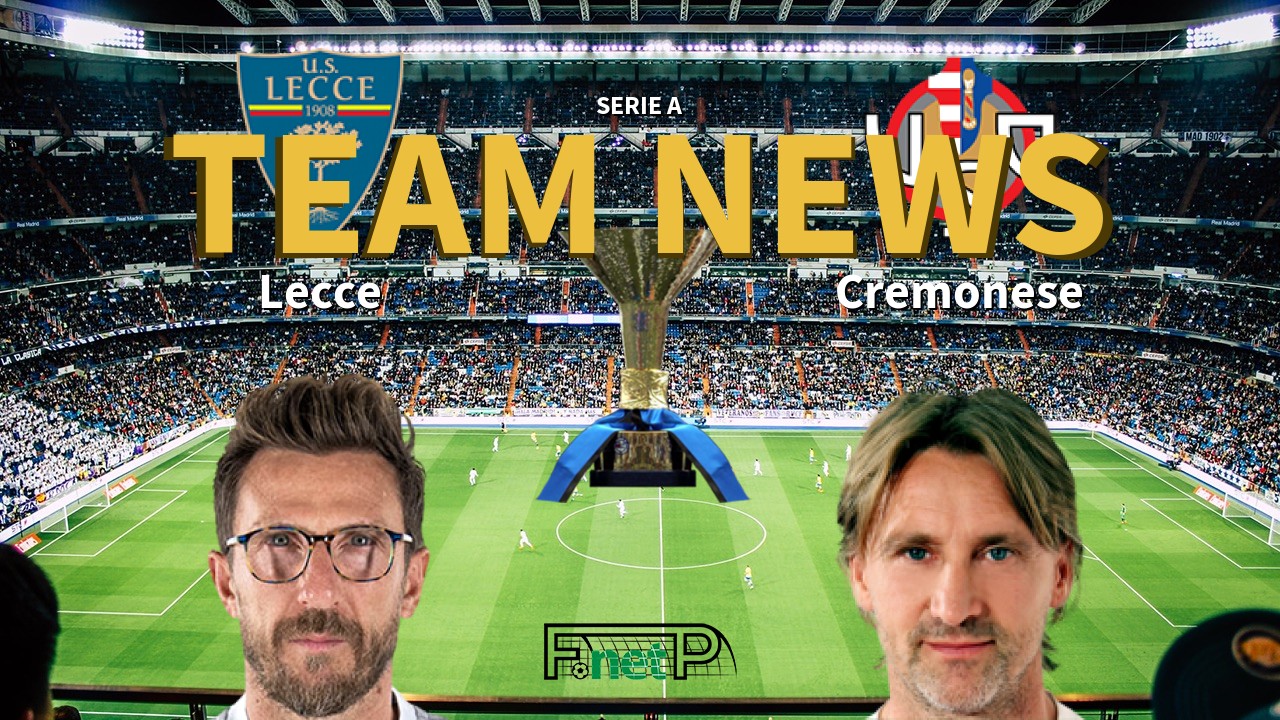 Serie A News: Lecce vs Cremonese Confirmed Line-ups