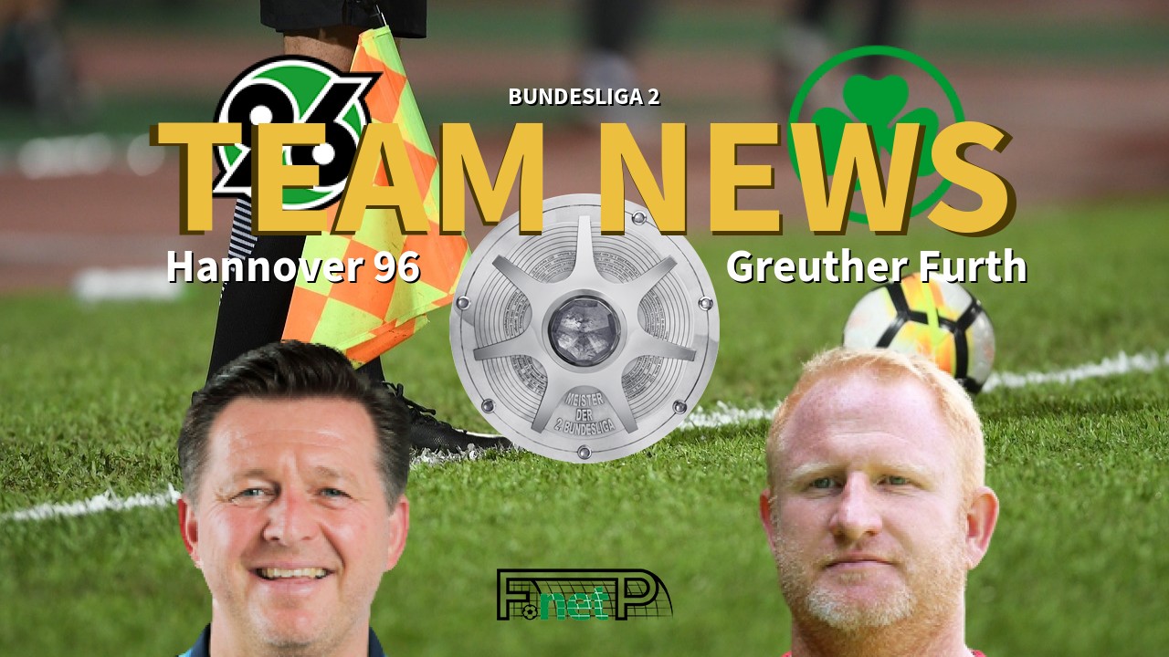 Bundesliga 2 News: Hannover vs Greuther Furth Confirmed Line-ups