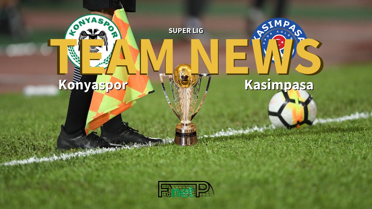 Super Lig News: Konyaspor vs Kasimpasa Confirmed Line-ups