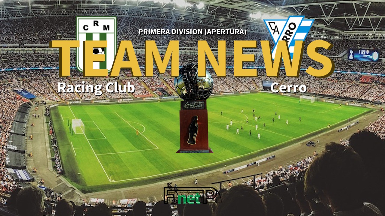 Primera Division (Apertura) News: Racing Club vs Cerro Confirmed Line-ups