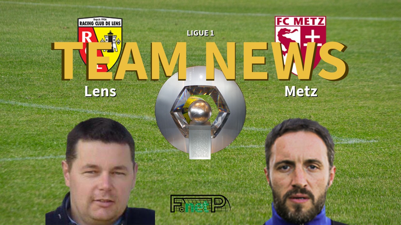 Ligue 1 News: RC Lens vs Metz Confirmed Line-ups