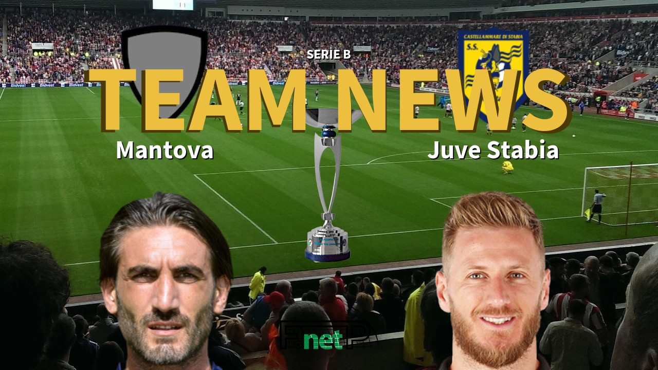 Serie B News: Mantova vs Juve Stabia Confirmed Line-ups
