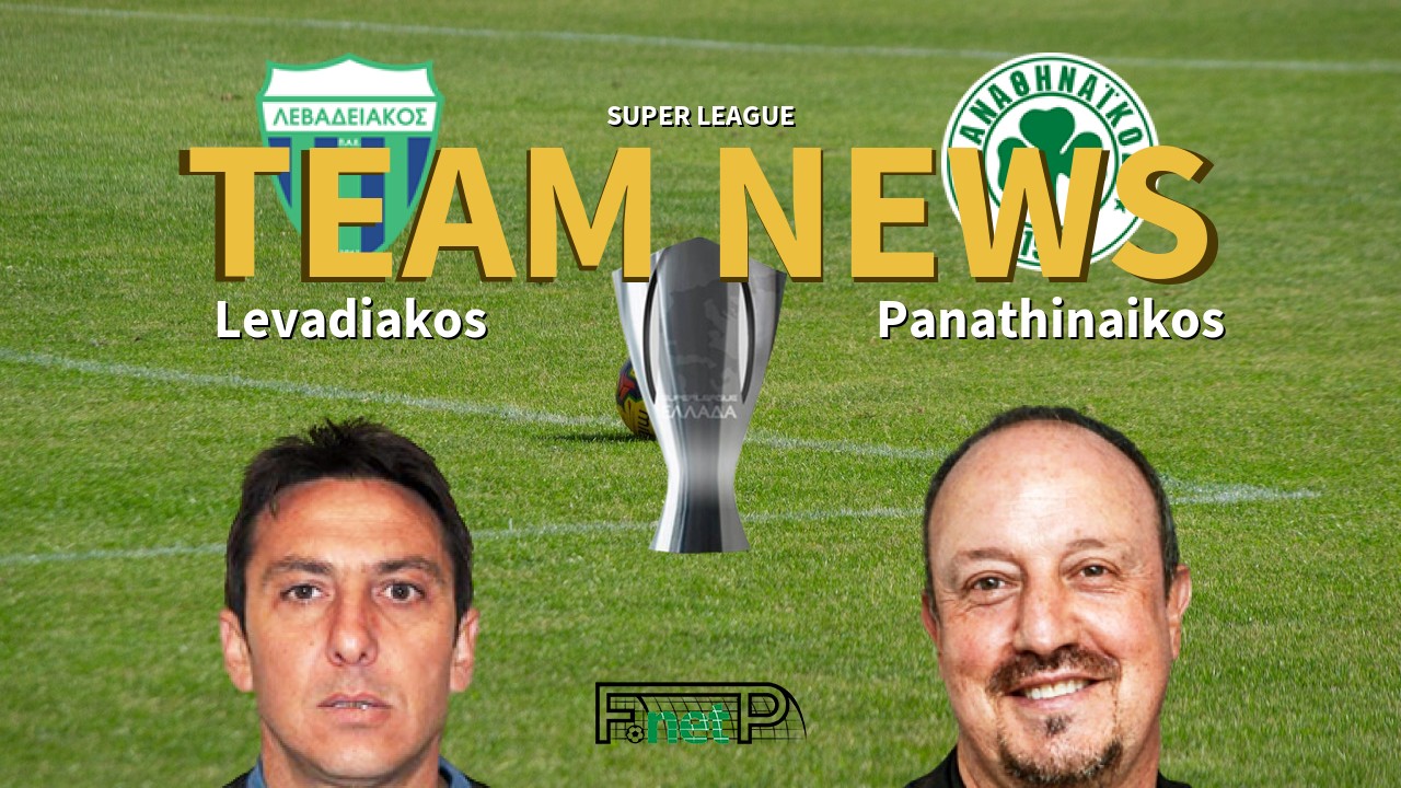 Super League News: Levadiakos vs Panathinaikos Confirmed Line-ups