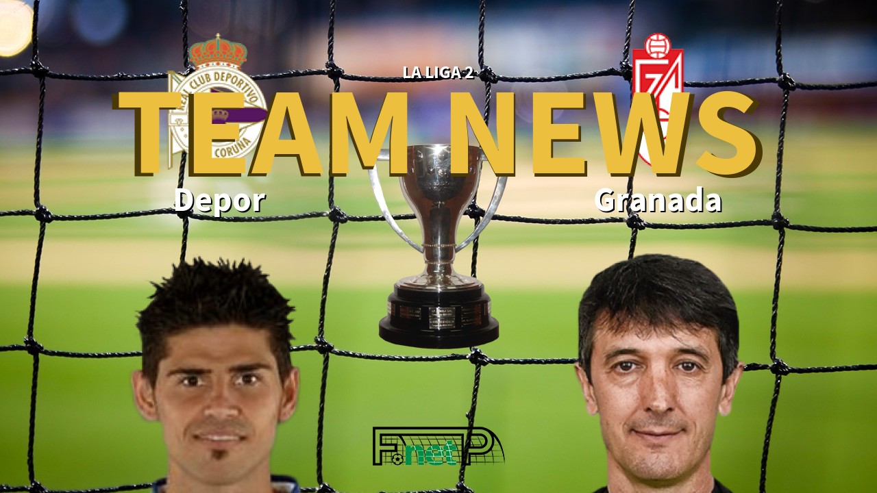 La Liga 2 News: Deportivo de La Coruña vs Granada Confirmed Line-ups