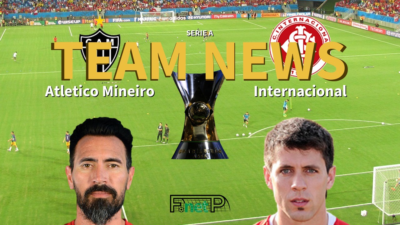 Serie A News: Atlético Mineiro vs Internacional Confirmed Line-ups