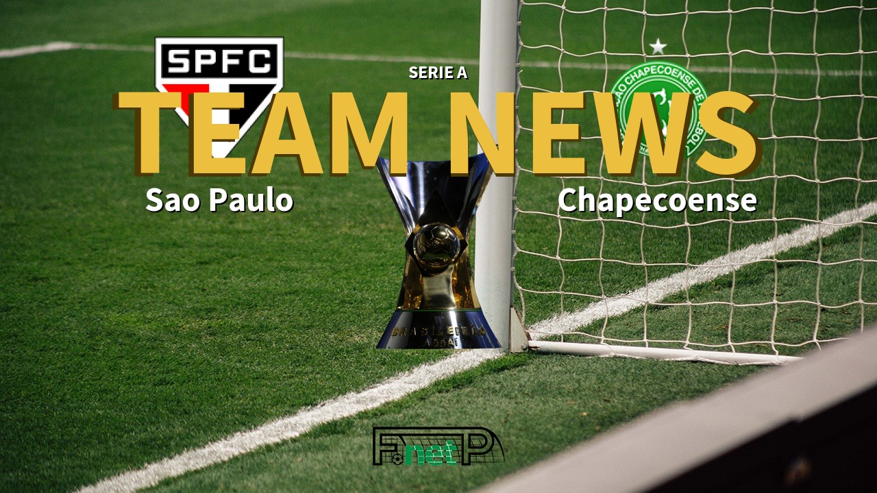 Serie A News: São Paulo vs Chapecoense Confirmed Line-ups