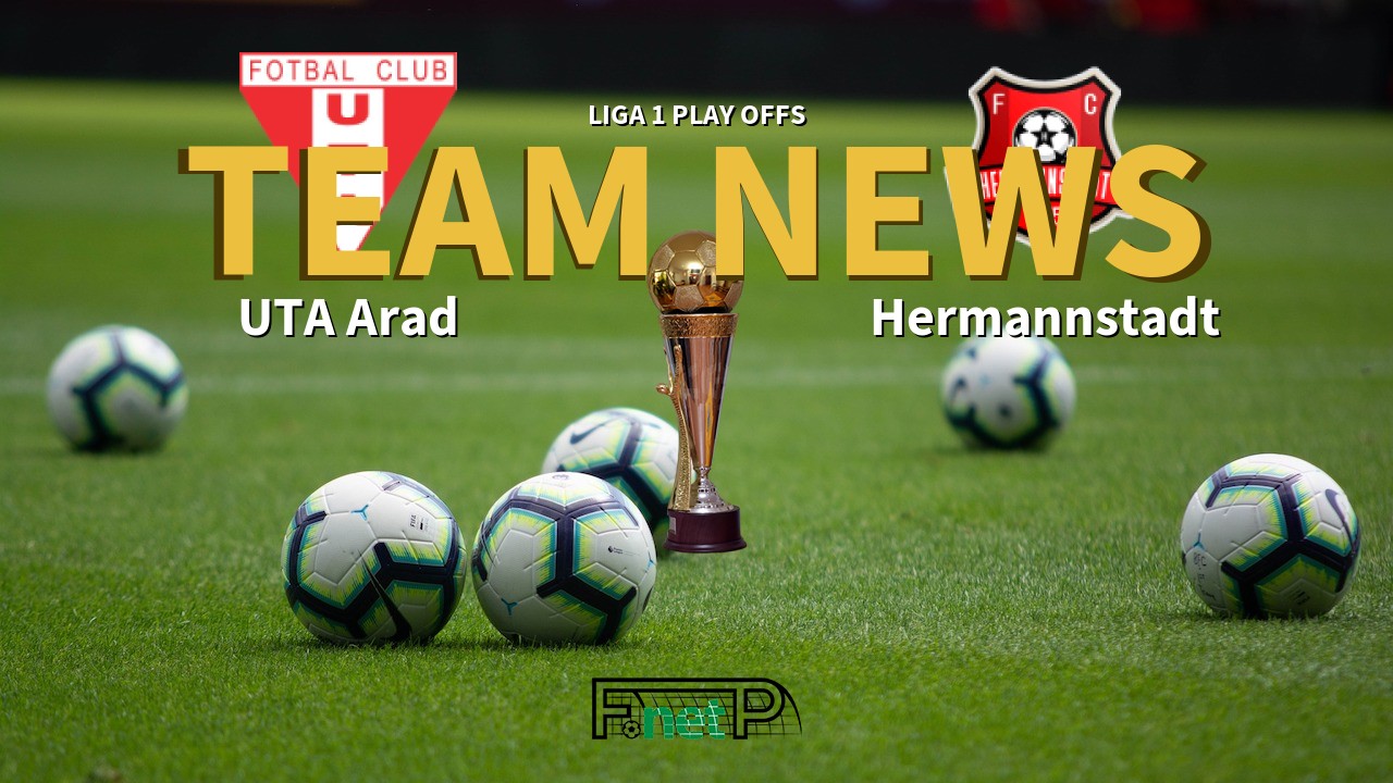 Liga 1 Play Offs News: UTA Arad vs Hermannstadt Confirmed Line-ups