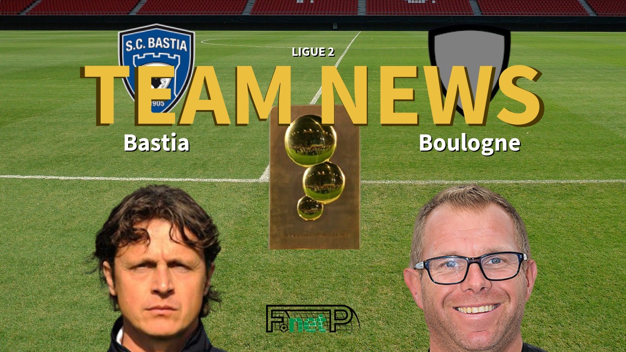 Ligue 2 News: SC Bastia vs US Boulogne CO Confirmed Line-ups