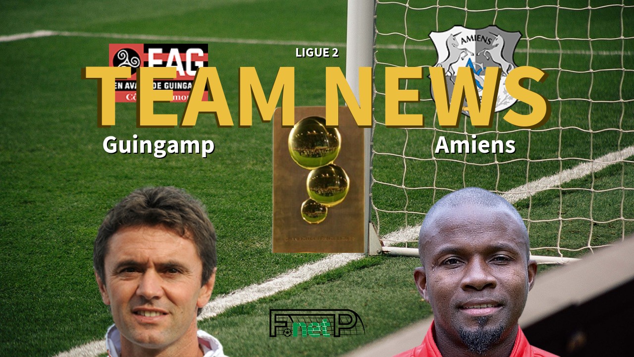 Ligue 2 News: EA Guingamp vs Amiens Confirmed Line-ups