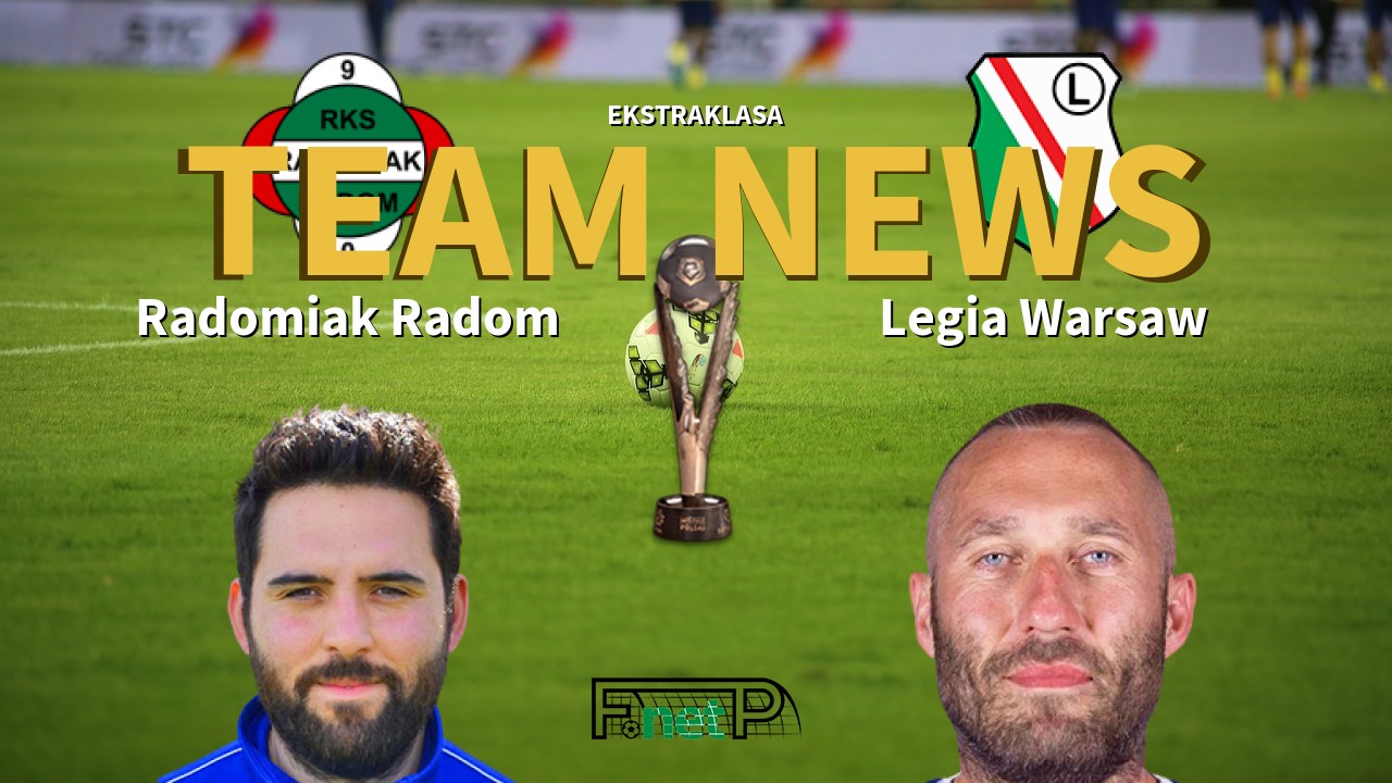 Ekstraklasa News: Radomiak Radom vs Legia Warsaw Confirmed Line-ups