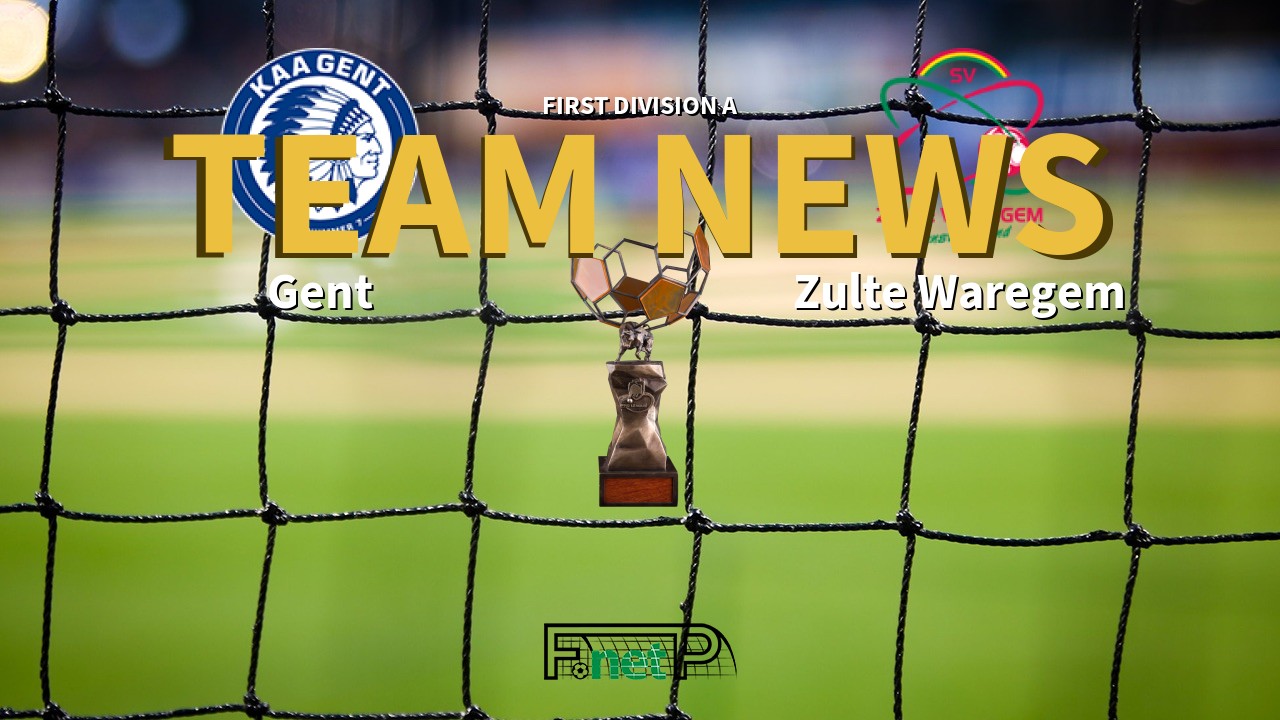 First Division A News: KAA Gent vs SV Zulte Waregem Confirmed Line-ups
