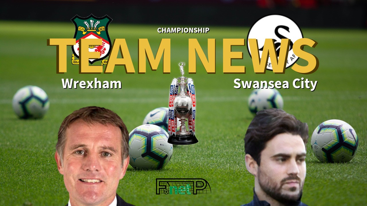 Championship News: Wrexham vs Swansea City Confirmed Line-ups