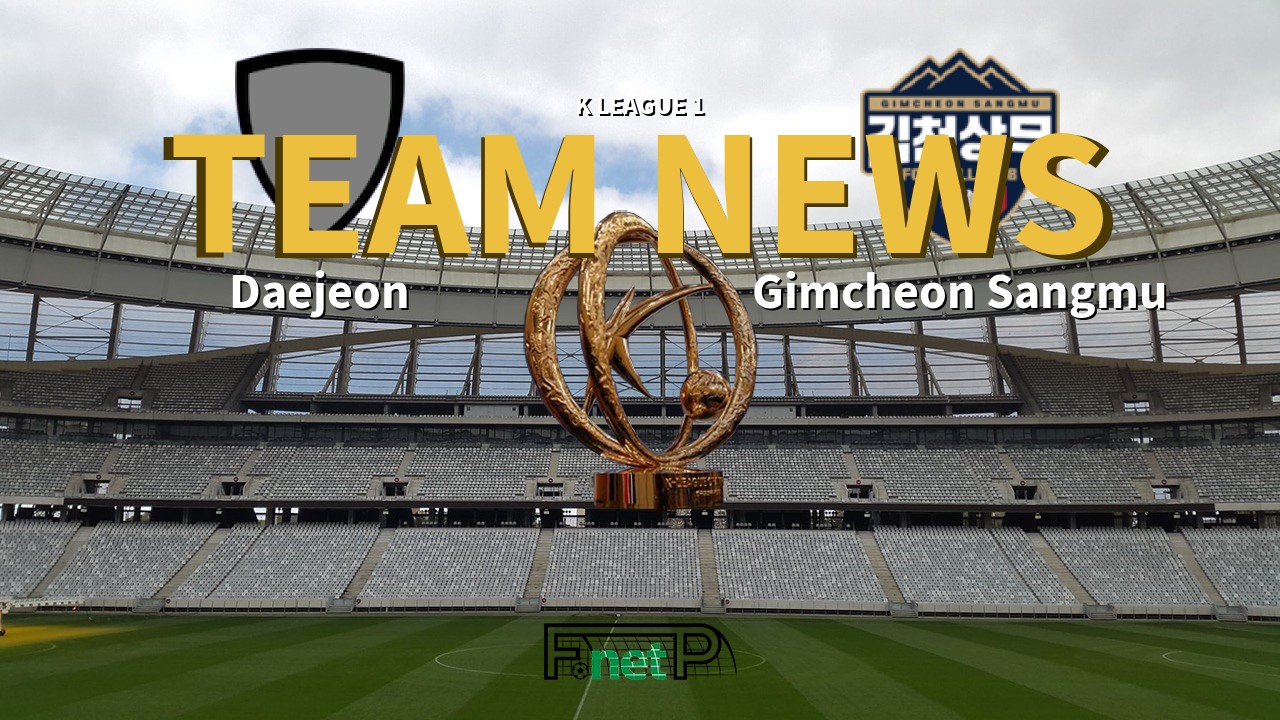 K League 1 News: Daejeon Citizen vs Gimcheon Sangmu Confirmed Line-ups