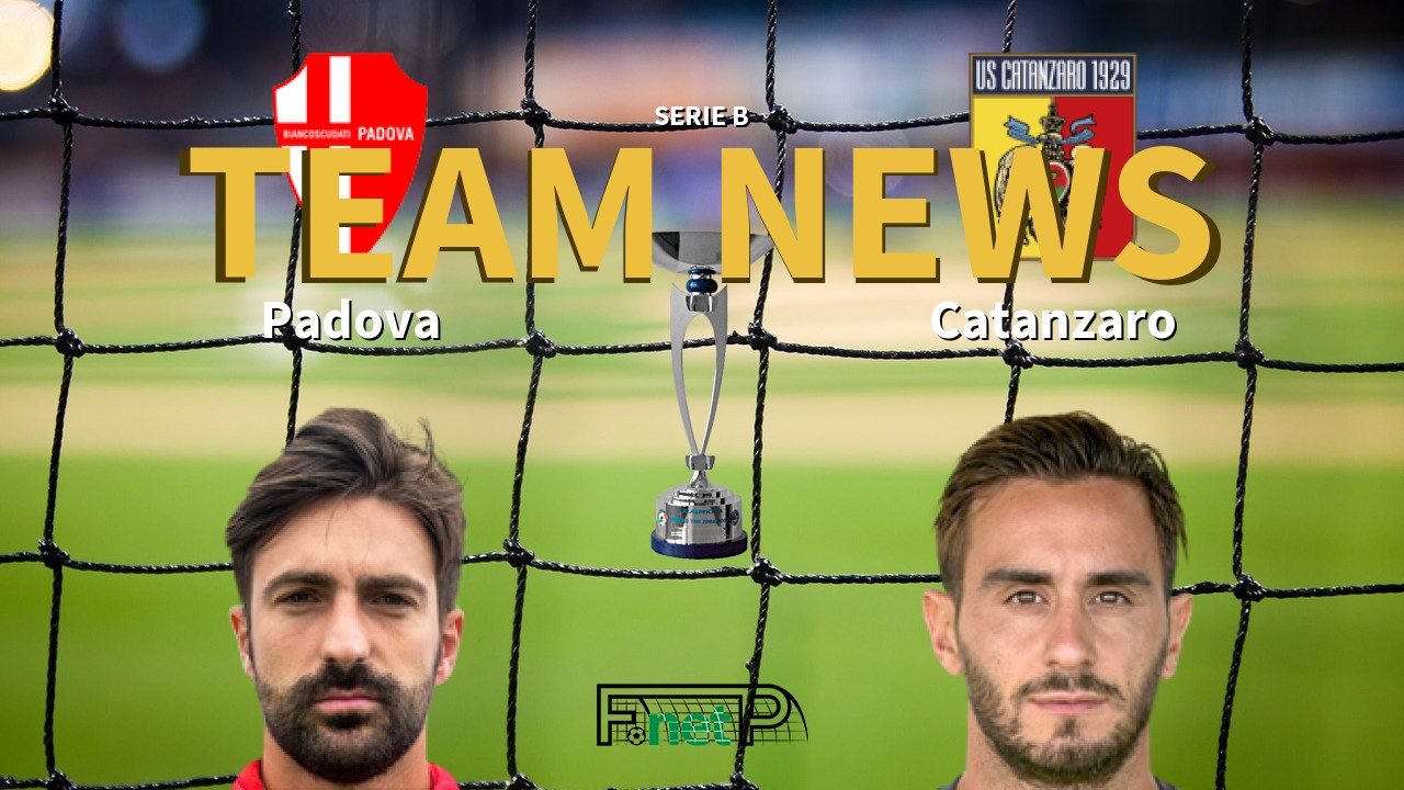 Serie B News: Padova vs Catanzaro Confirmed Line-ups