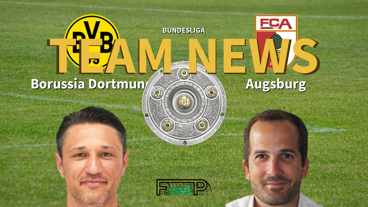Bundesliga News: Borussia Dortmund vs Augsburg Confirmed Line-ups