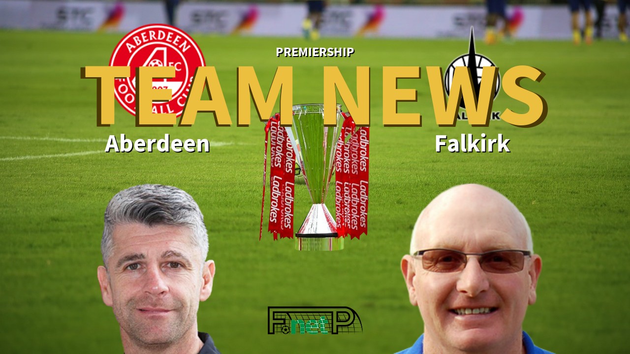 Premiership News: Aberdeen vs Falkirk Confirmed Line-ups
