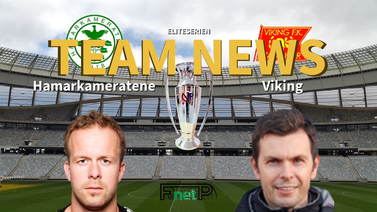Eliteserien News: Hamarkameratene vs Viking FK Confirmed Line-ups