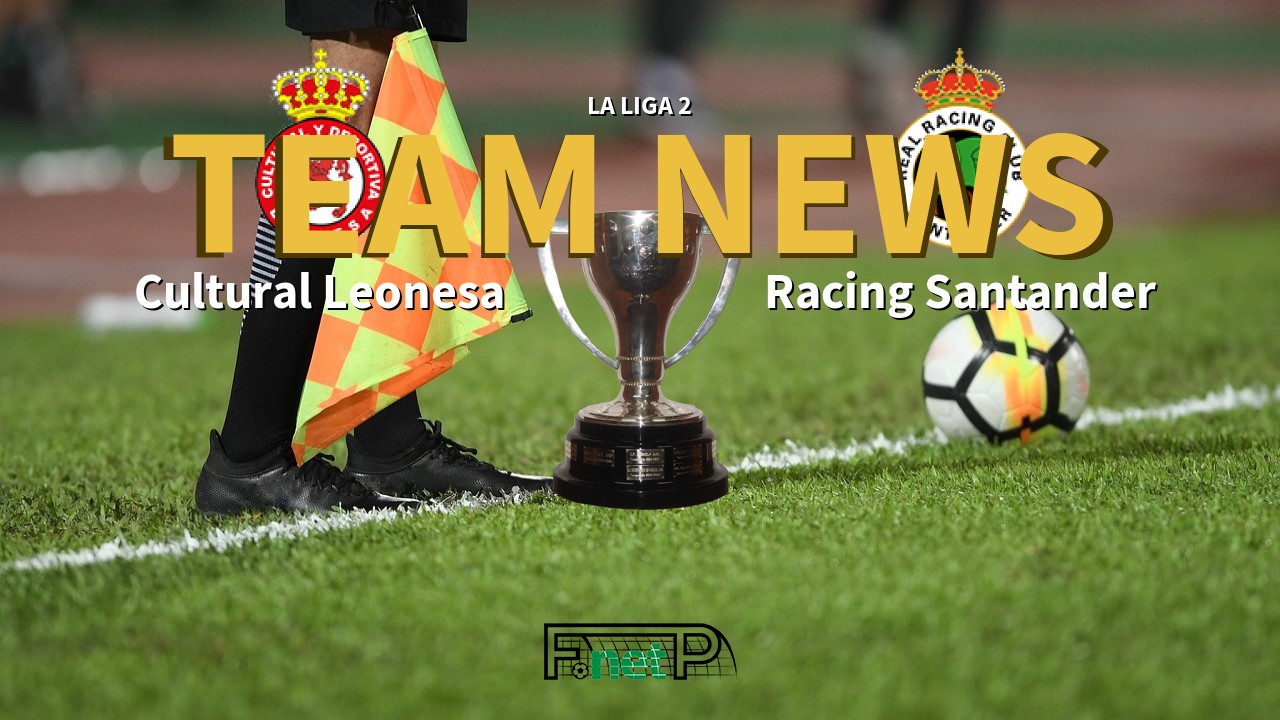 La Liga 2 News: Cultural Leonesa vs Racing de Santander Confirmed Line-ups