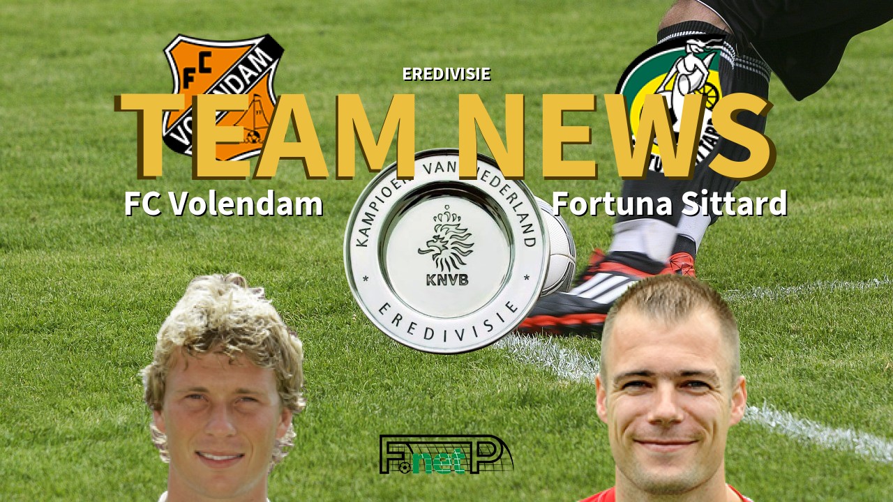 Eredivisie News: FC Volendam vs Fortuna Sittard Confirmed Line-ups