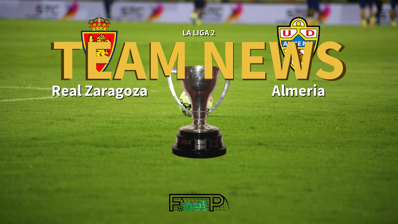 La Liga 2 News: Real Zaragoza vs UD Almería Confirmed Line-ups