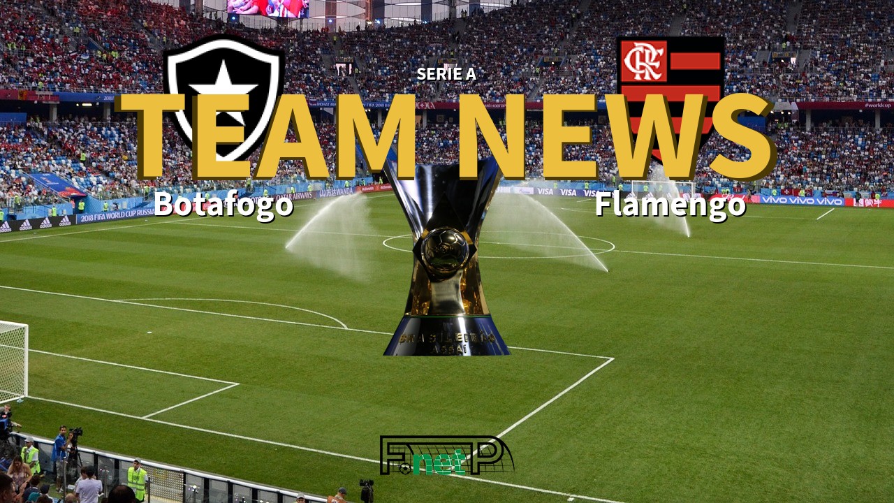 Serie A News: Botafogo vs Flamengo Confirmed Line-ups