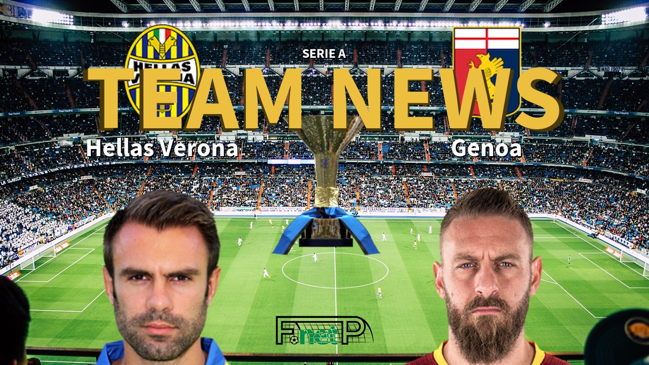 Serie A News: Hellas Verona vs Genoa Confirmed Line-ups