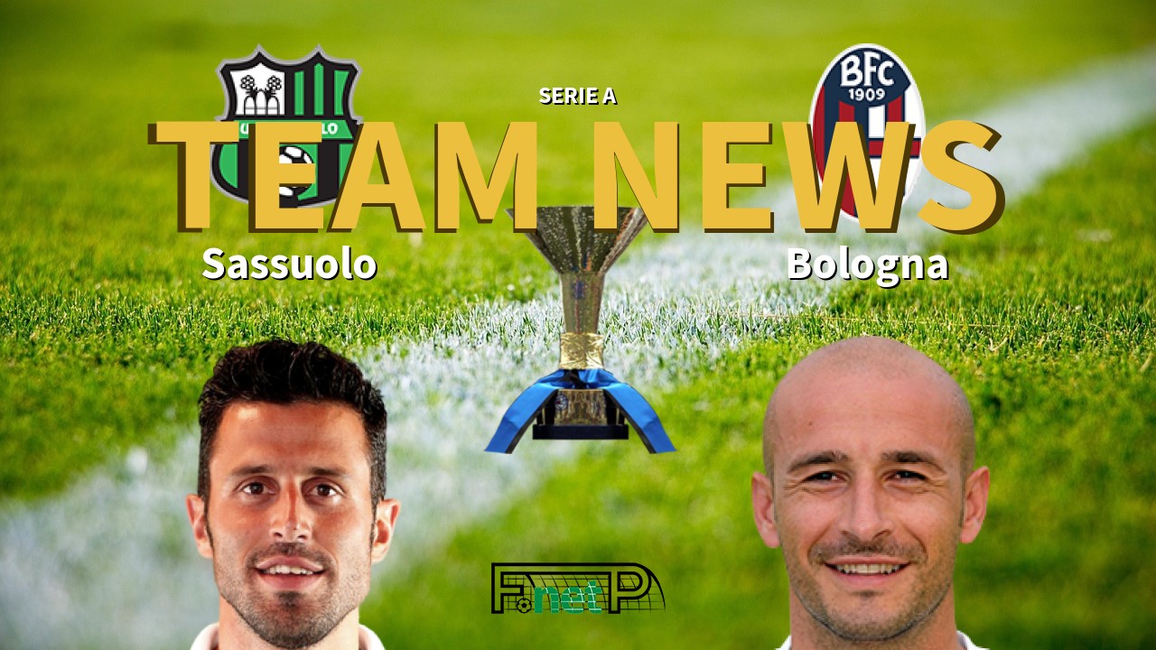 Serie A News: Sassuolo vs Bologna Confirmed Line-ups