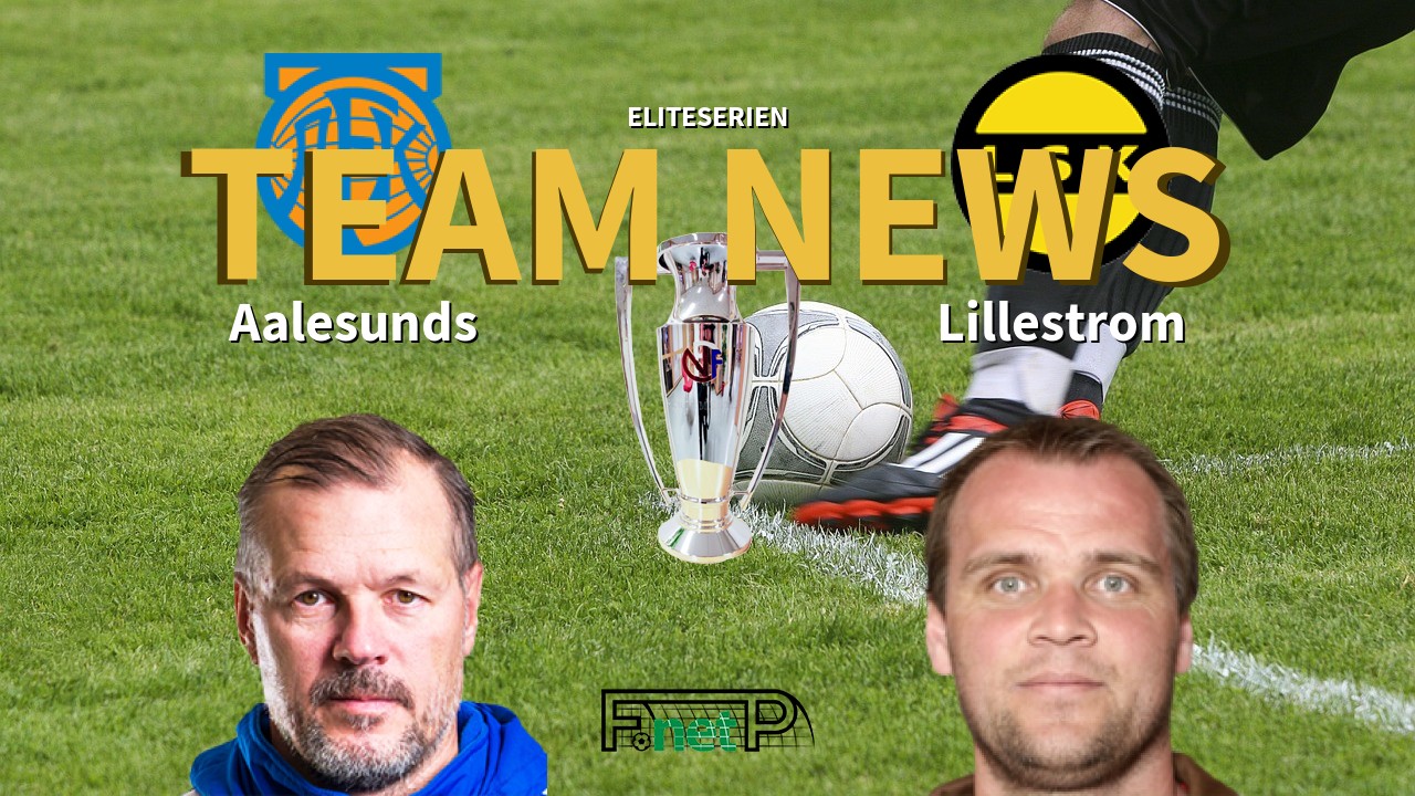 Eliteserien News: Aalesunds FK vs Lillestrøm SK Confirmed Line-ups