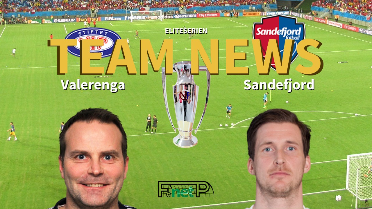 Eliteserien News: Vålerenga vs Sandefjord Confirmed Line-ups