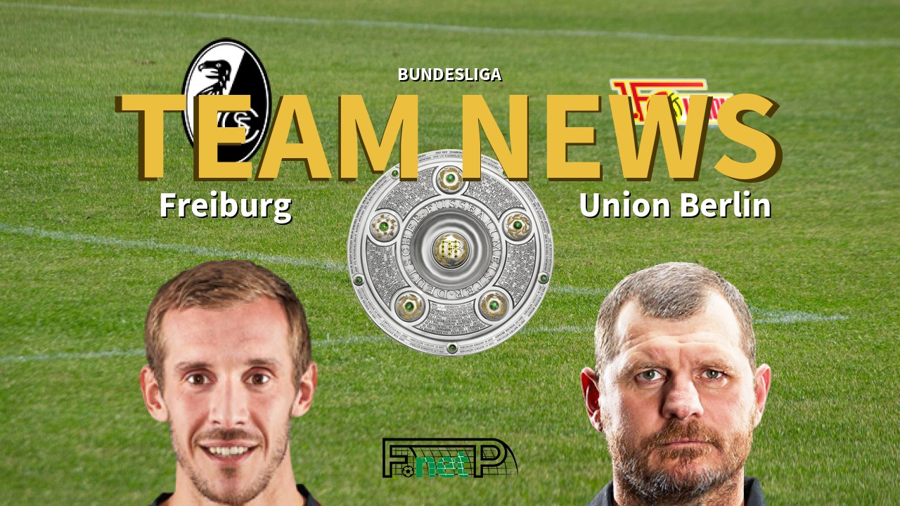 Bundesliga News: Freiburg vs Union Berlin Confirmed Line-ups