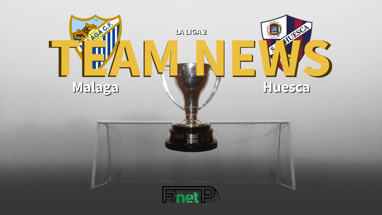La Liga 2 News: Málaga vs SD Huesca Confirmed Line-ups