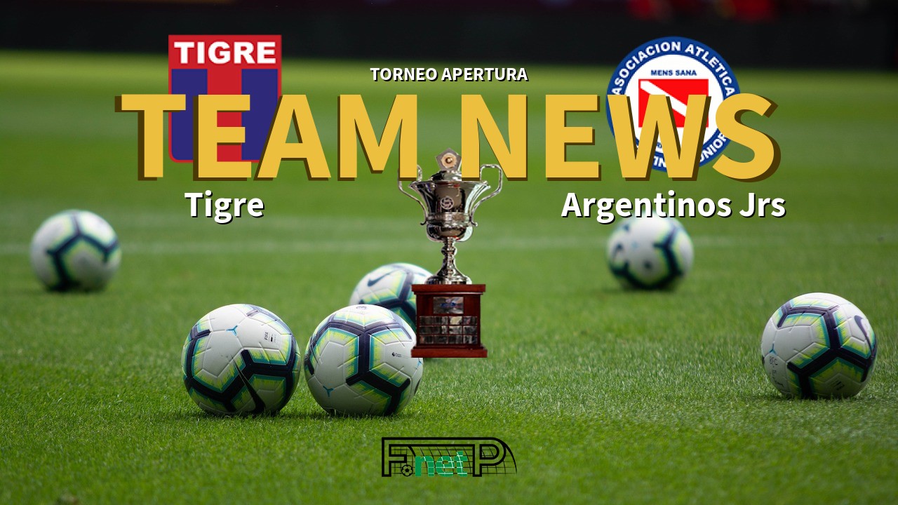 Torneo Apertura News: Tigre vs Argentinos Juniors Confirmed Line-ups