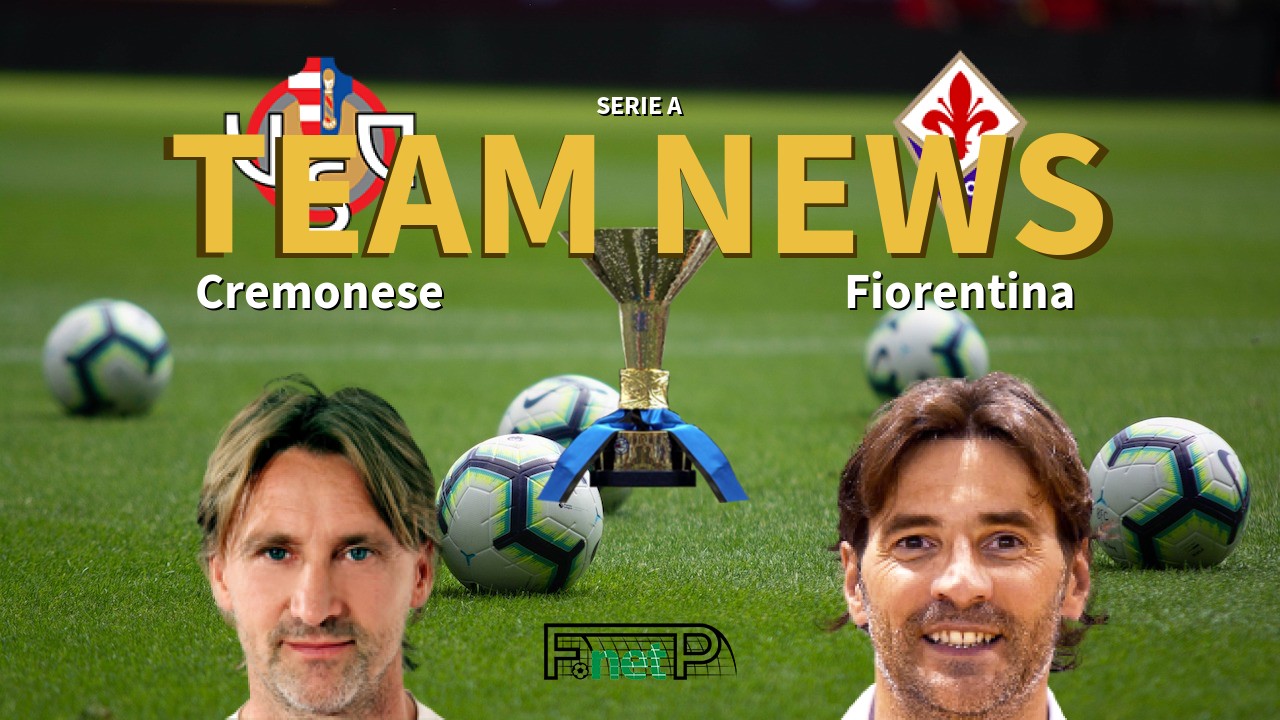 Serie A News: Cremonese vs Fiorentina Confirmed Line-ups