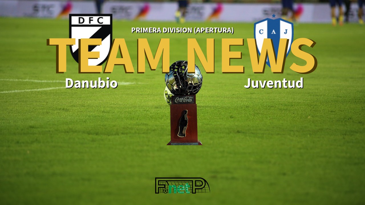 Primera Division (Apertura) News: Danubio vs Juventud Confirmed Line-ups