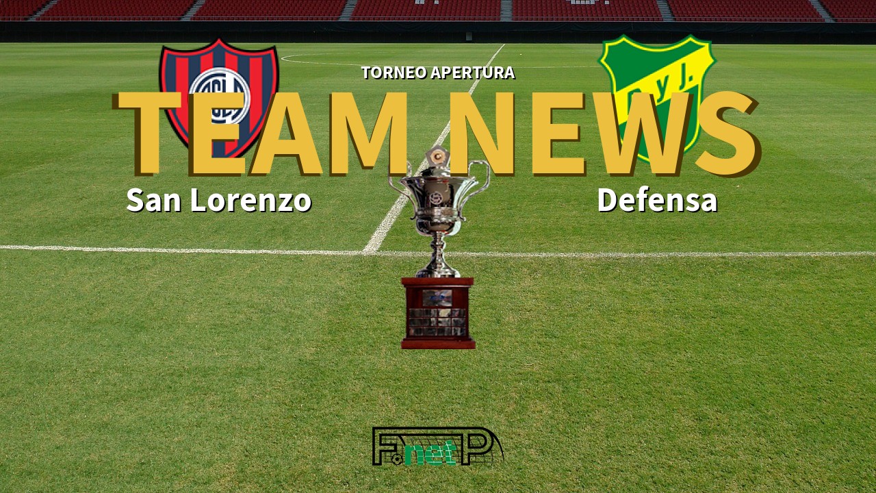 Torneo Apertura News: San Lorenzo vs Defensa y Justicia Confirmed Line-ups